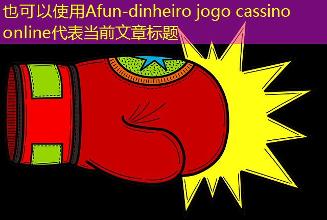 dinheiro jogo cassino online