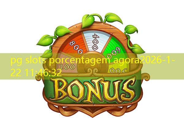 pg slots porcentagem agora pg slots porcentagem agora