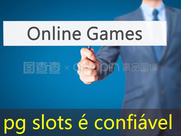 pg slots é confiável