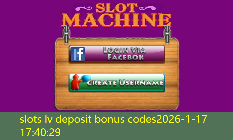 slots lv deposit bonus codes