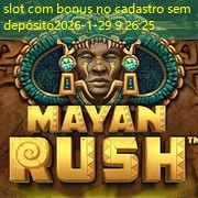 slot com bonus no cadastro sem depósito slot com bonus no cadastro sem depósito