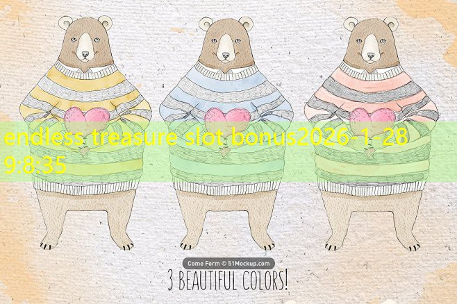 endless treasure slot bonus