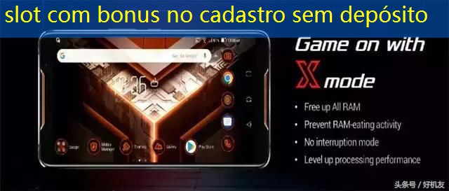 slot com bonus no cadastro sem depósito slot com bonus no cadastro sem depósito