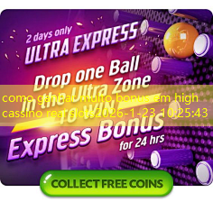 como ganhar muito bonus em high cassino real slots