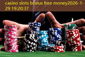 casino slots bonus free money