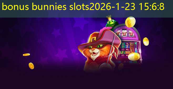 bonus bunnies slots