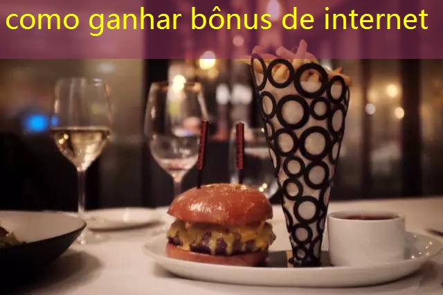 como ganhar bônus de internet