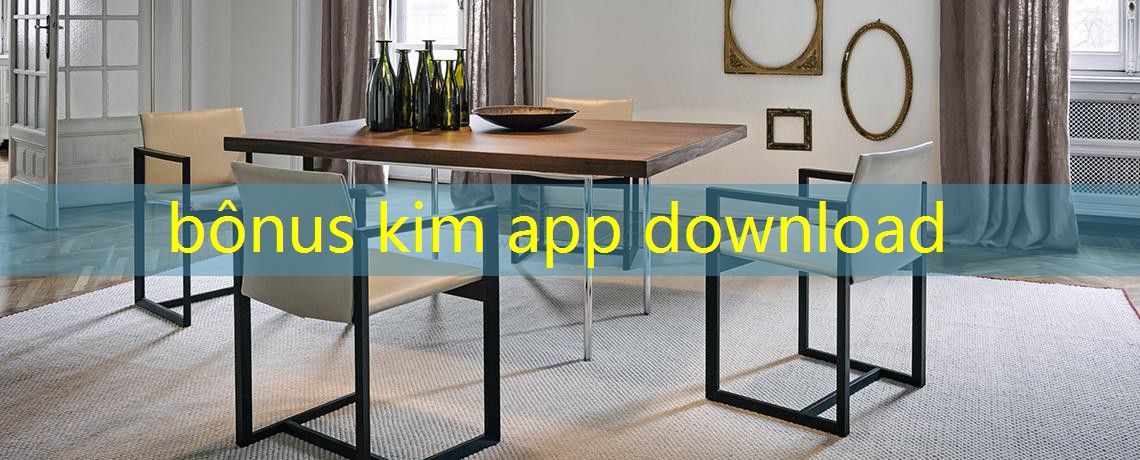 bônus kim app download