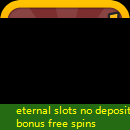 eternal slots no deposit bonus free spins