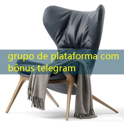 grupo de plataforma com bônus telegram grupo de plataforma com bônus telegram