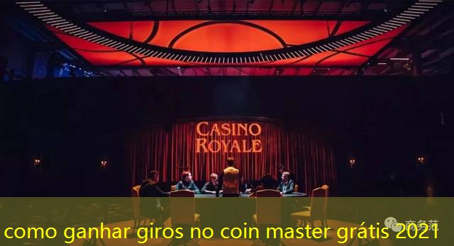 como ganhar giros no coin master grátis 2021 como ganhar giros no coin master grátis 2021