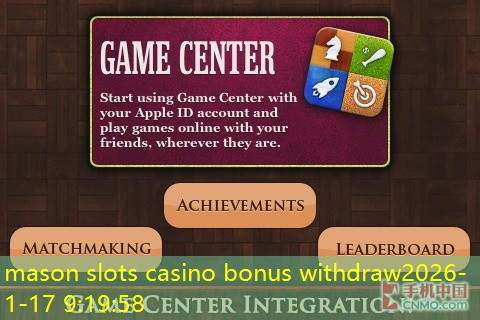 mason slots casino bonus withdraw