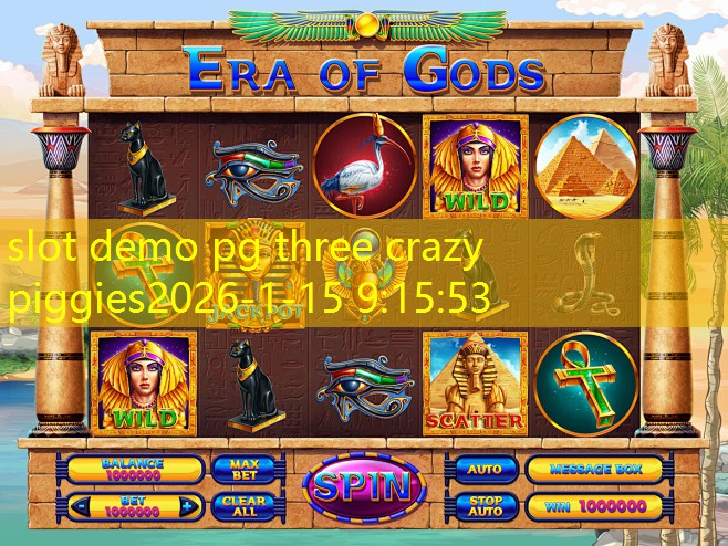 slot demo pg three crazy piggies