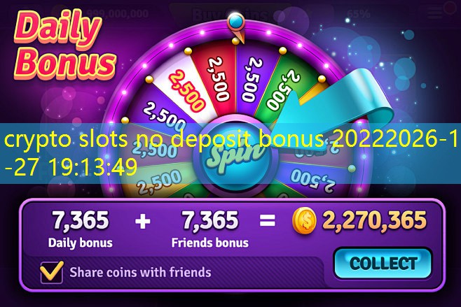 crypto slots no deposit bonus 2022