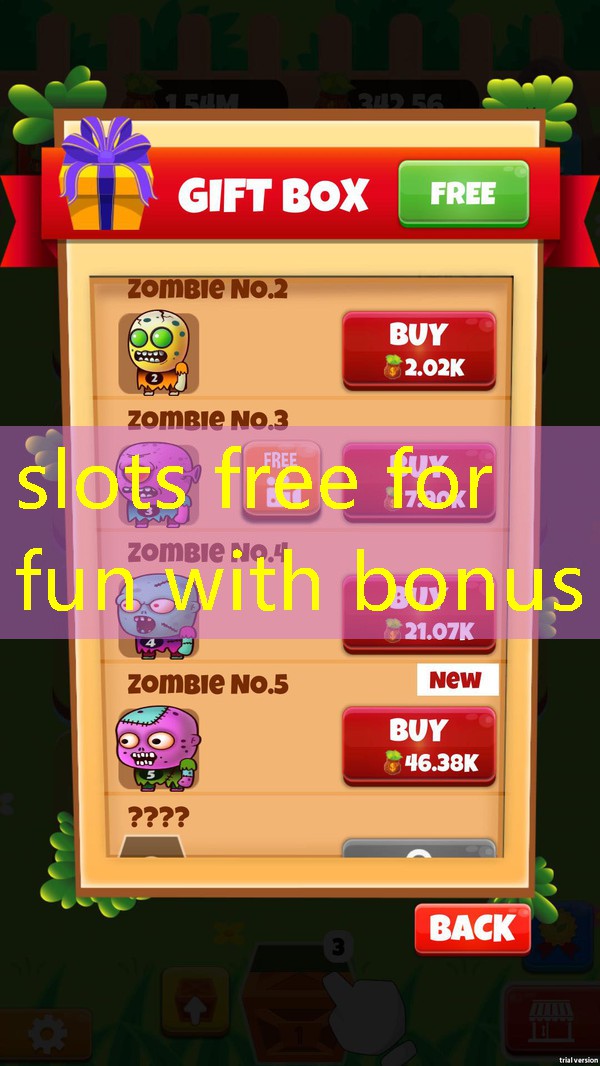 slots free for fun with bonus