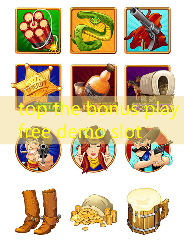 top the bonus play free demo slot