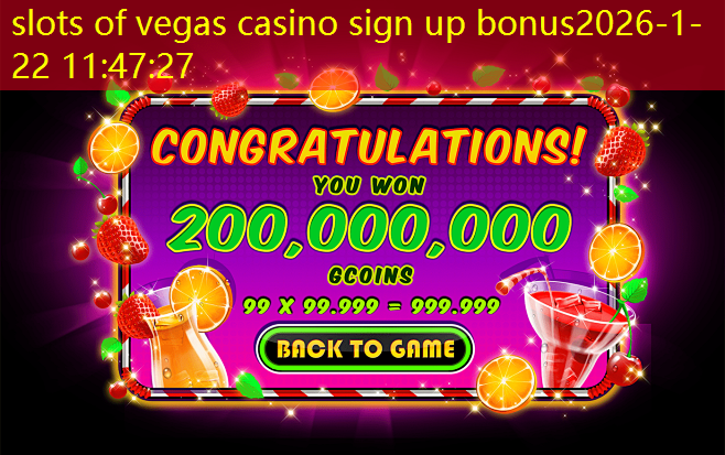 slots of vegas casino sign up bonus