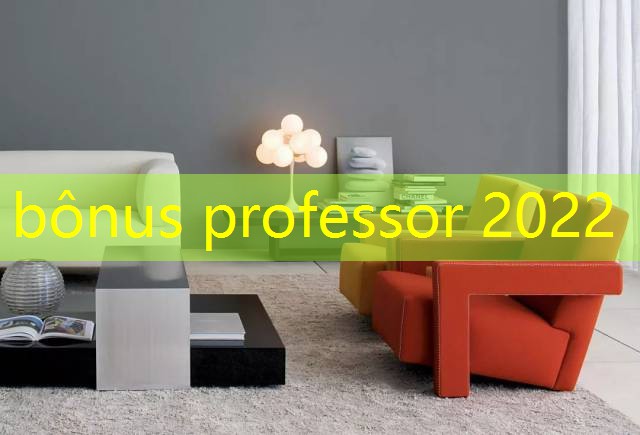 bônus professor 2022