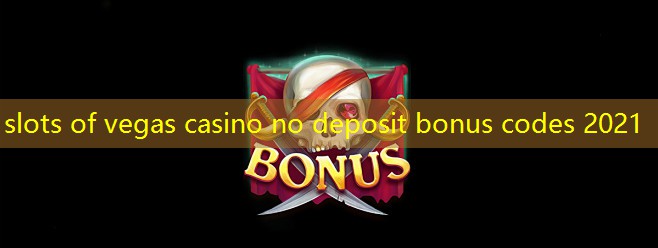 slots of vegas casino no deposit bonus codes 2021