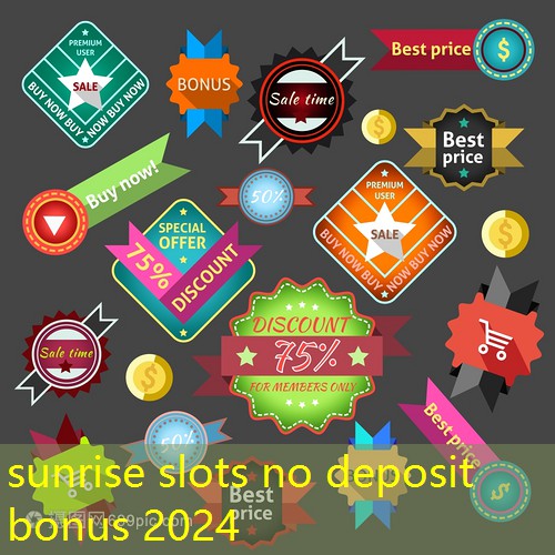 sunrise slots no deposit bonus 2024 sunrise slots no deposit bonus 2024