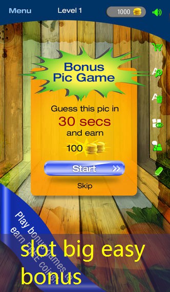 slot big easy bonus slot big easy bonus