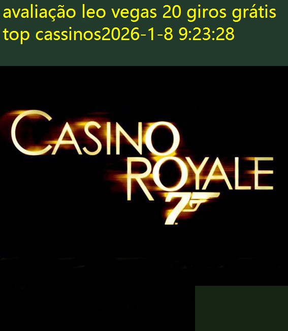 avaliação leo vegas 20 giros grátis top cassinos