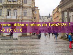 como utilizar o bônus do 1win