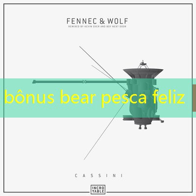 bônus bear pesca feliz bônus bear pesca feliz