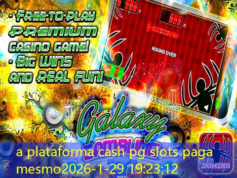 a plataforma cash pg slots paga mesmo