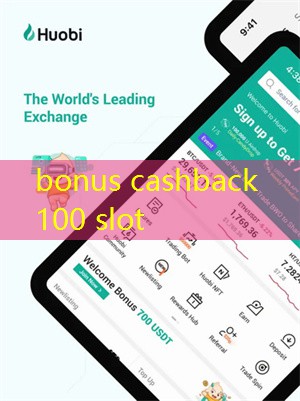 bonus cashback 100 slot
