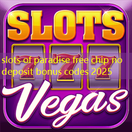 slots of paradise free chip no deposit bonus codes 2025
