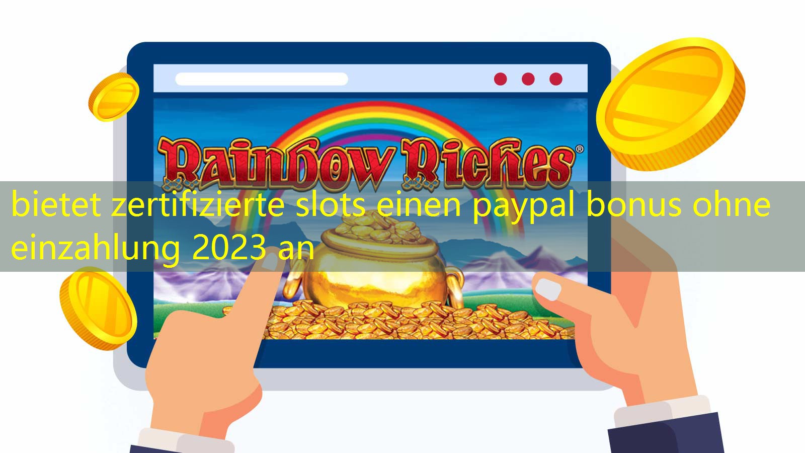 bietet zertifizierte slots einen paypal bonus ohne einzahlung 2023 an